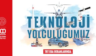 TÜRKİYE’NİN TEKNOLOJİ YOLCUĞU, TRT-EBA EKRANLARINDA İZLEYİCİYLE BULUŞUYOR