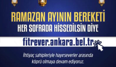 ANKARA BÜYÜKŞEHİR BELEDİYESİNDEN ‘FİTRE VER’ VE ‘FİDYE VER’ KAMPANYASI