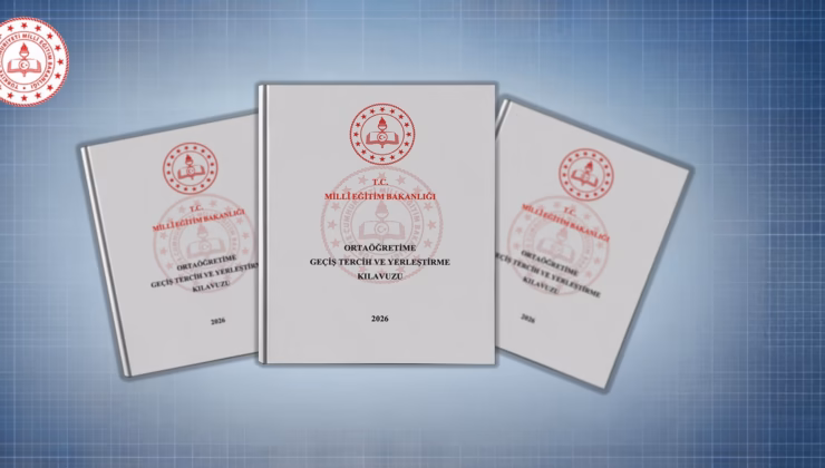 “2026 ORTAÖĞRETİME GEÇİŞ TERCİH VE YERLEŞTİRME KILAVUZU” YAYIMLANDI